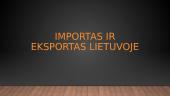 Pristatymas apie Lietuvos importą ir eksportą.
