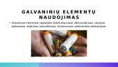 Galvaninių elementų bei akumuliatorių taikymas praktikoje 5 puslapis