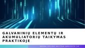 Galvaninių elementų bei akumuliatorių taikymas praktikoje 10 puslapis