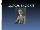 Jurgis Savickis, jo gyvenimas bei kūryba