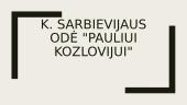 K. Sarbievijaus odė "Pauliui Kozlovijui" 