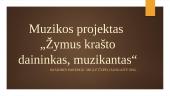 Muzikos projektas „Žymus krašto daininkas, muzikantas“