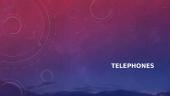 Telephones and smartphones