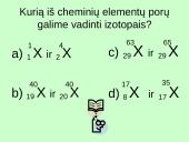 Izotopai. Radioaktyvumas 15 puslapis
