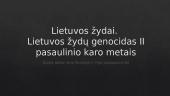 Lietuvos žydai. Lietuvos žydų genocidas II pasaulinio karo metais