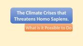 ﻿The Climate Crises that Threatens Homo Sapiens