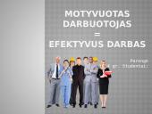 Motyvuotas darbuotojas = efektyvus darbas 