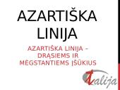 Azartiška linija – drąsiems ir mėgstantiems iššūkius