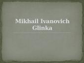 Mikhail Ivanovich Glinka