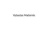 Vytautas Mačernis - jo biografija ir Vizijos