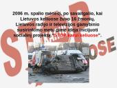 “Karas keliuose”: visuomenės ir valdžios institucijų reakcija 8 puslapis