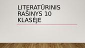 Literatūrinis rašinys 10 klasėje