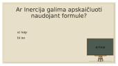 Niutono dėsnis ir inercija 18 puslapis