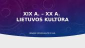 XIX a. - XX a. Lietuvos kultūra