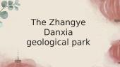 The Zhangye Danxia geological park