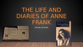 The life and diaries of Anne Frank