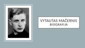 Vytautis Mačernis bei jo biografija