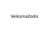 Veiksmažodis ir veiksmažodžio formos bei gramatika