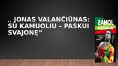 "Jonas Valančiūnas: su kamuoliu – paskui svajonę"