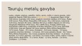 Taurieji metalai - savybės bei gavyba 4 puslapis