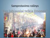 Kas labiausiai telkia žmones?