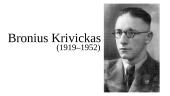 Bronius Krivickas (1919–1952)