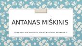 Antanas Miškinis - poetas, vertėjas, prozininkas, publicistas, rezistentas