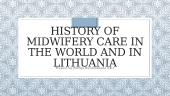 History of midwifery care in the world and in Lithuania