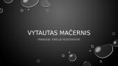 Vytautas Mačernis - jauniausias literatūros klasikas