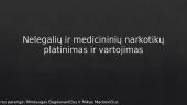 Nelegalių ir medicininių narkotikų platinimas ir vartojimas