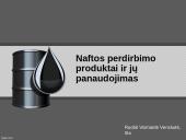 Naftos perdirbimo produktai ir jų panaudojimas