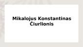 Mikalojus Konstantinas Čiurlionis (1875–1911)