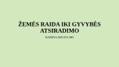 Žemės raida iki gyvybės atsiradimo  1 puslapis