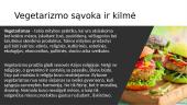 Vegetarizmo kilmė ir jo rūšys. Vegetariški patiekalai 4 puslapis