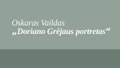 Oskaras Vaildas ir jo kūrinys „Doriano Grėjaus portretas“ 