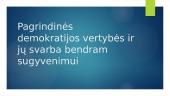 Pagrindinės demokratijos vertybės ir jų svarba bendram sugyvenimui