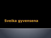 Sveika gyvensena ir kas ją lemia?
