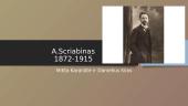 A. Scriabinas 1872-1915