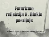 Futurizmo refleksija K. Binkio poezijoje