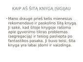 Mano perskaityta knyga: ,,Pusiau blogas‘‘ 5 puslapis