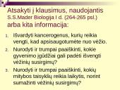 Vėžys - nekontroliuojamas ląstelių dalijimasis 20 puslapis