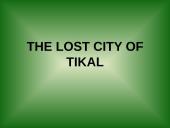 The lost city of Tikal