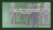 Kaip entrepreneriškas mąstymo būdas keičia pasaulį?