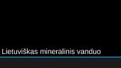 Mineraliniai vandenys, kietas/minkštas vanduo 6 puslapis