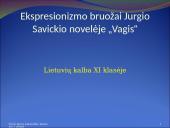 Ekspresionizmo bruožai Jurgio Savickio novelėje „Vagis“