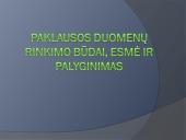 Paklausos duomenų rinkimo būdai, esmė ir palyginimas