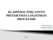 Klaipėdos jūrų uosto pritaikymas logistikos procesams