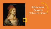 Albrechtas Diureris (Albrecht Dürer)