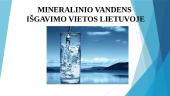 ﻿Mineralinio vandens išgavimo vietos Lietuvoje