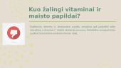 Vitaminai ir maisto papildai. Jų nauda ir žala žmogui 16 puslapis
